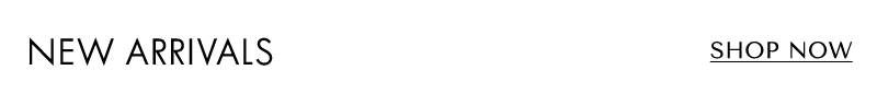Text 'NEW ARRIVALS SHOP NOW' on a white background